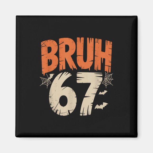 Bruh Halloween 67 Meme  Magnet (Front)