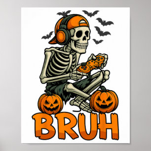 Bruh Halloween Boys Kids Gamer Mens Skeleton Video Poster