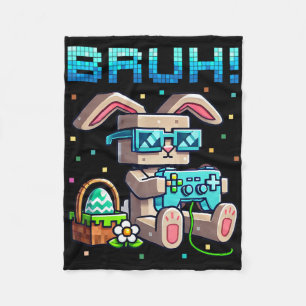 Bruh Happy Easter Bunny Egg Hunt Video Games Gamer Fleece Blanket