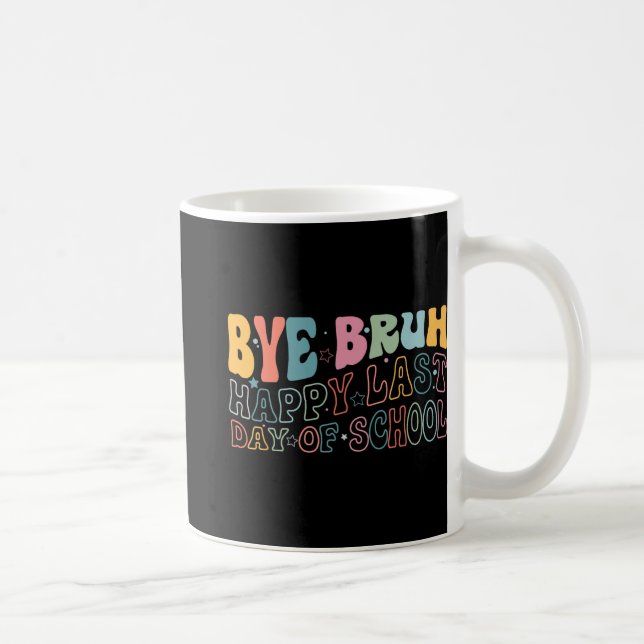 Bruh Happy Last Day Of School Funny Meme Teacher S Coffee Mug (Right)