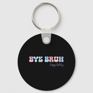 Bruh Happy Last Day Of School Hello Summer Student Key Ring