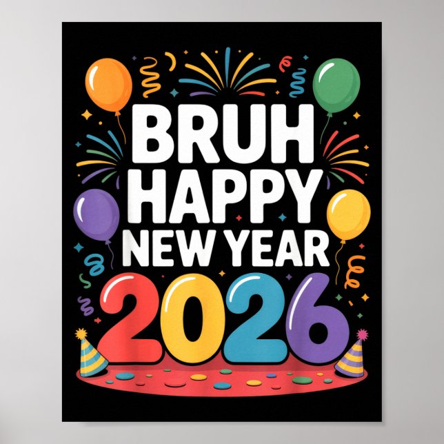 Bruh Happy New Year 2026 Fun Party Vibes Celebrati Poster (Front)