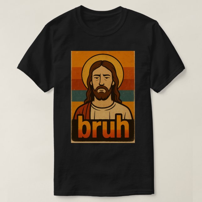 “Bruh” Holy Mood Design – Funny Faith Meme T-Shirt (Design Front)