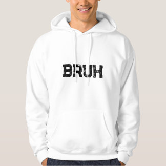 Bruh Hoodie