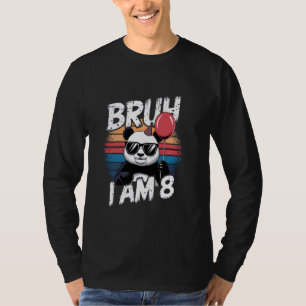 Bruh I Am 8 Panda Kids 8th Birthday Party Retro Su T-Shirt