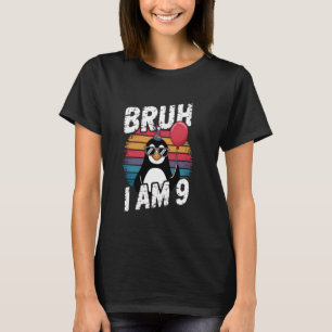 Bruh I Am 9 Penguin Kids 9th Birthday Party Retro T-Shirt
