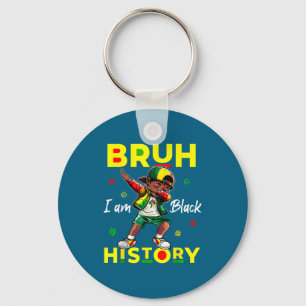 Bruh I Am Black History Afro Men Boys Black Histor Key Ring