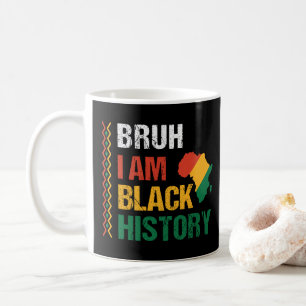 Bruh I Am Black History Coffee Mug