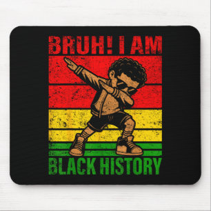 Bruh I Am Black History Kids Boys Men Black Histor Mouse Pad