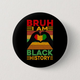 Bruh I Am Black History Month Kids Boys African Am 6 Cm Round Badge