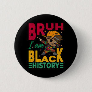 Bruh I Am Black History Month Kids Boys African Am 6 Cm Round Badge