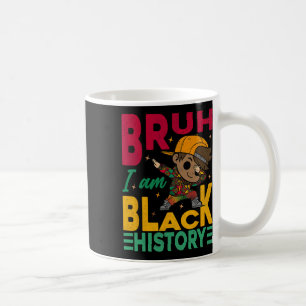 Bruh I Am Black History Month Kids Boys African Am Coffee Mug