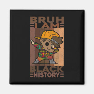 Bruh I Am Black History Month Kids Boys African Am Magnet