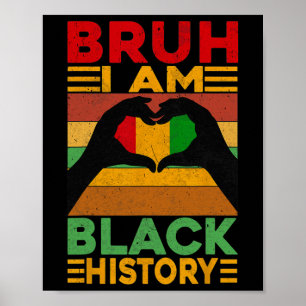 Bruh I Am Black History Month Kids Boys African Am Poster
