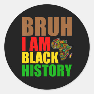 Bruh I Am Black History Month Men Teens Boys Afric Classic Round Sticker