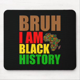 Bruh I Am Black History Month Men Teens Boys Afric Mouse Pad