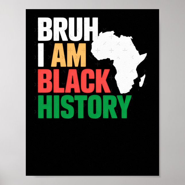 Bruh I Am Black Hstory Sticker  Poster (Front)