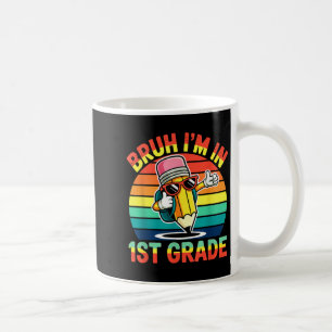 Bruh I’m In 1st Grade Funny Back To School Pencil Coffee Mug