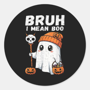 Bruh I Mean Boo Cute Boo Pumpkin Funny Halloween M Classic Round Sticker
