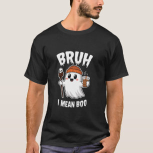 Bruh I Mean Boo Cute Halloween Ghost Drinking Latt T-Shirt