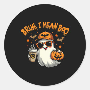 Bruh I Mean Boo Funny Ghost Coffee Pumpkin Spooky Classic Round Sticker