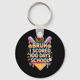Bruh I Scored 100 Days Of School Baseball Ice Crea Key Ring
