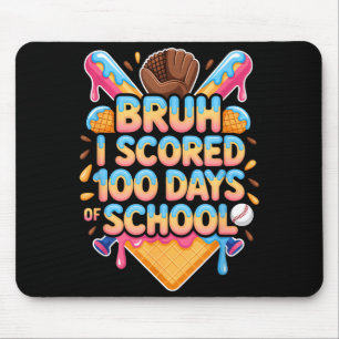 Bruh I Scored 100 Days Of School Baseball Ice Crea Mouse Pad