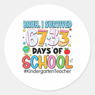 Bruh I Survived 67+33 Days Of School Kindergarten Classic Round Sticker