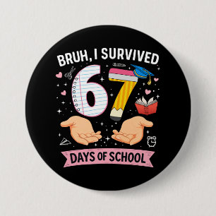Bruh I survived 67 days of school 7.5 Cm Round Badge