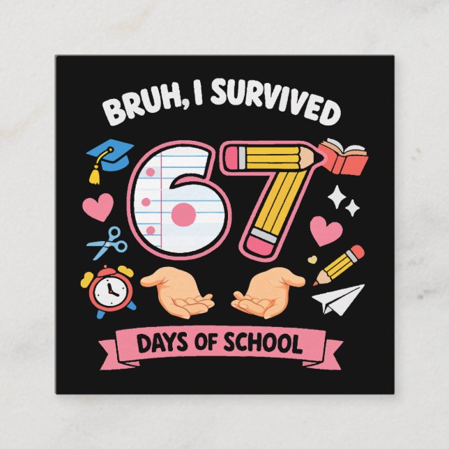 Bruh I survived 67 days of school Enclosure Card (Front)