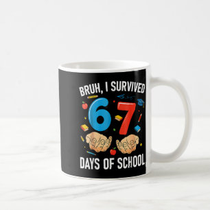 Bruh I Survived 67 Days Of School Funny Six Seven Coffee Mug