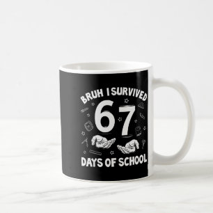 Bruh I Survived 67 Days Of School Funny Six Seven Coffee Mug