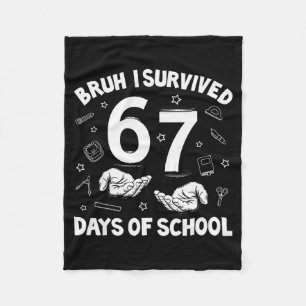Bruh I Survived 67 Days Of School Funny Six Seven Fleece Blanket