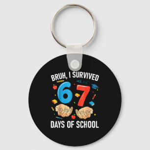 Bruh I Survived 67 Days Of School Funny Six Seven Key Ring