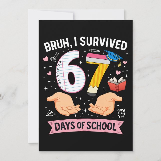 Bruh I survived 67 days of school Invitation (Front)