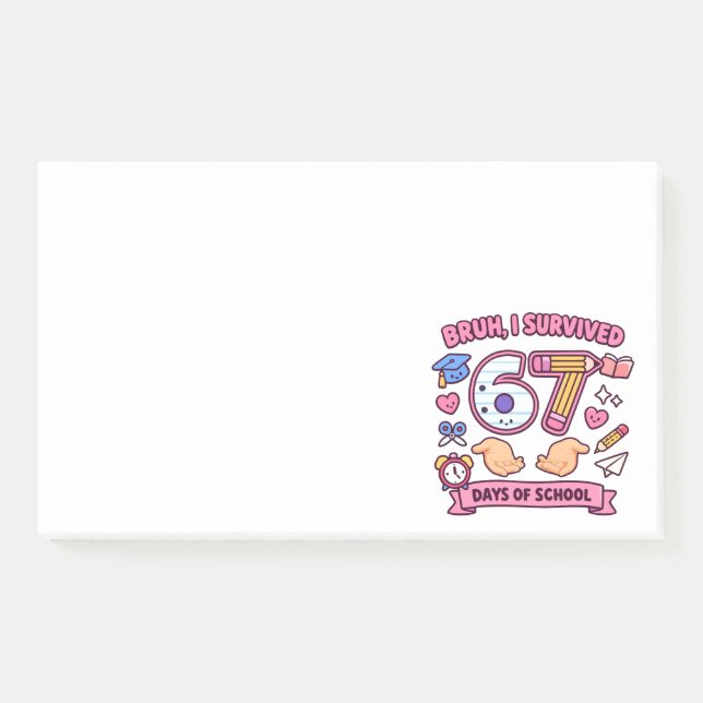 Bruh I survived 67 days of school Post-it Notes (Front)