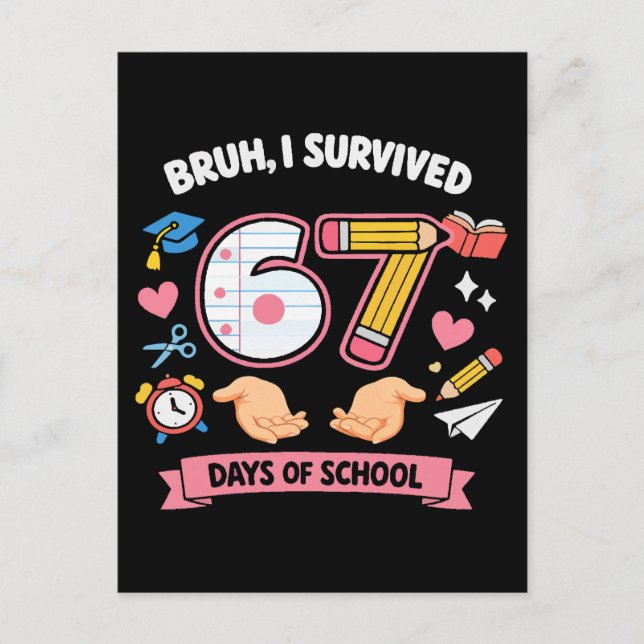 Bruh I survived 67 days of school Postcard (Front)