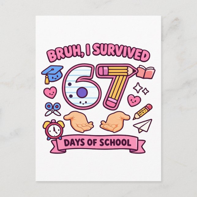 Bruh I survived 67 days of school Postcard (Front)