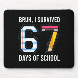 Bruh I Survived 67 Days Of School Six Seven Kids T Mouse Pad