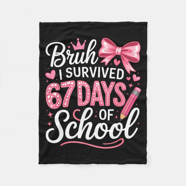 Bruh I Survived 67 Days Of School Six Seven Meme T Fleece Blanket (Front)