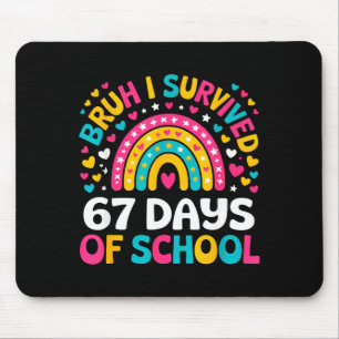 Bruh I Survived 67 Days Of School Six Seven Meme T Mouse Pad