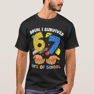 Bruh I Survived 67 Days Of School Six Seven Meme T T-Shirt