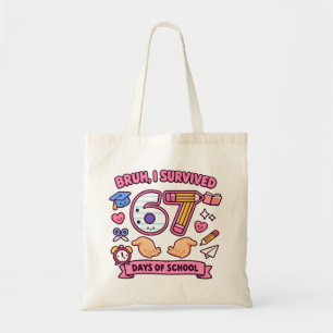 Bruh I survived 67 days of school Tote Bag