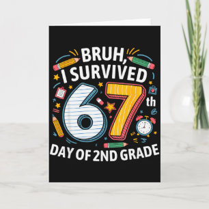 Bruh I Survived 67th Day Of 2nd Grade 67 Meme Kid Card