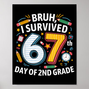 Bruh I Survived 67th Day Of 2nd Grade 67 Meme Kid Poster