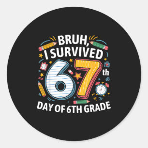 Bruh I Survived 67th Day Of 6th Grade 67 Meme Kid Classic Round Sticker