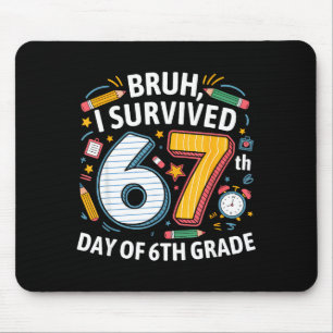 Bruh I Survived 67th Day Of 6th Grade 67 Meme Kid Mouse Pad