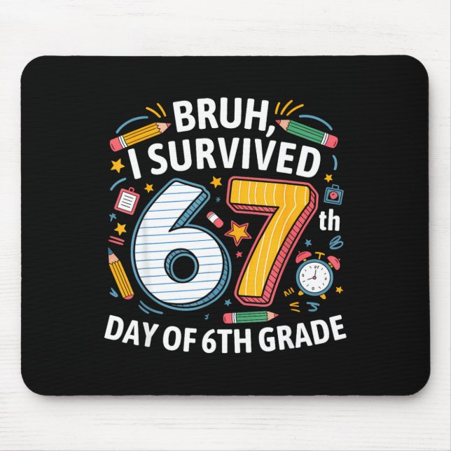 Bruh I Survived 67th Day Of 6th Grade 67 Meme Kid  Mouse Pad (Front)