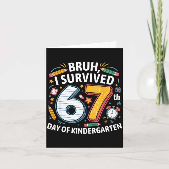 Bruh I Survived 67th Day Of Kindergarten 67 Meme K Card (Front)