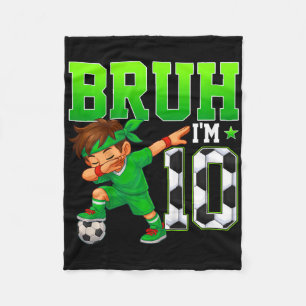 Bruh I'm 10 Soccer 10th Birthday Party Boy 10 Year Fleece Blanket